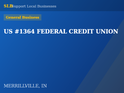 US #1364 FEDERAL CREDIT UNION — General Business in MERRILLVILLE, IN