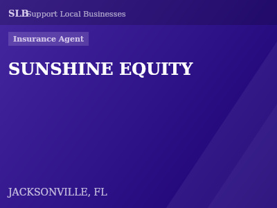 SUNSHINE EQUITY — Insurance Agent in JACKSONVILLE, FL