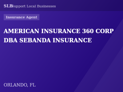 AMERICAN INSURANCE 360 CORP DBA SEBANDA INSURANCE — Insurance Agent in ORLANDO, FL