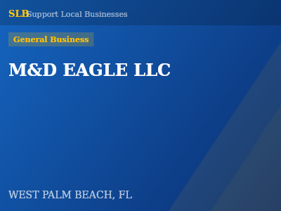 M&D EAGLE LLC — General Business in WEST PALM BEACH, FL