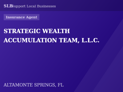 STRATEGIC WEALTH ACCUMULATION TEAM, L.L.C. — Insurance Agent in ALTAMONTE SPRINGS, FL