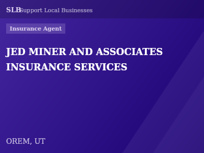 JED MINER AND ASSOCIATES INSURANCE SERVICES — Insurance Agent in OREM, UT