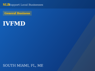 IVFMD — General Business in SOUTH MIAMI, FL, ME