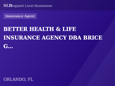 BETTER HEALTH & LIFE INSURANCE AGENCY DBA BRICE GILL INSURANCE AGENCY — Insurance Agent in ORLANDO, FL