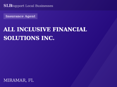 ALL INCLUSIVE FINANCIAL SOLUTIONS INC. — Insurance Agent in MIRAMAR, FL