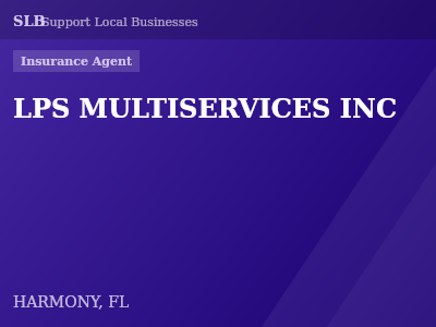 LPS MULTISERVICES INC — Insurance Agent in HARMONY, FL