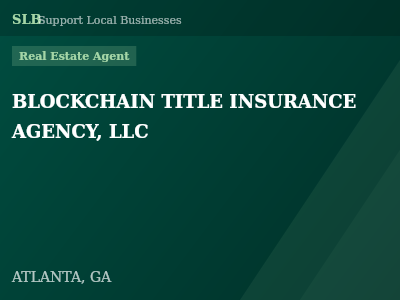 BLOCKCHAIN TITLE INSURANCE AGENCY, LLC — Real Estate Agent in ATLANTA, GA