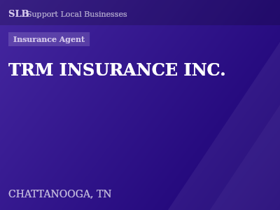 TRM INSURANCE INC. — Insurance Agent in CHATTANOOGA, TN