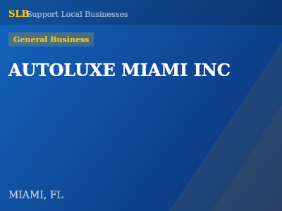 AUTOLUXE MIAMI INC — General Business in MIAMI, FL