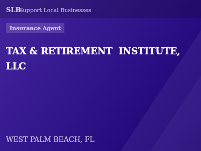 TAX & RETIREMENT  INSTITUTE, LLC — Insurance Agent in WEST PALM BEACH, FL