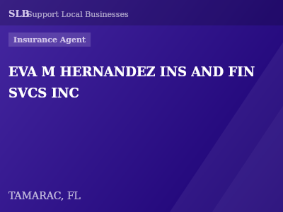EVA M HERNANDEZ INS AND FIN SVCS INC — Insurance Agent in TAMARAC, FL