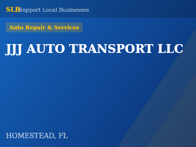JJJ AUTO TRANSPORT LLC — Auto Repair & Services in HOMESTEAD, FL