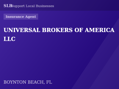 UNIVERSAL BROKERS OF AMERICA LLC — Insurance Agent in BOYNTON BEACH, FL