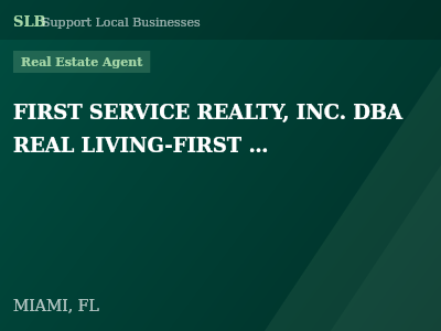 FIRST SERVICE REALTY, INC. DBA REAL LIVING-FIRST SERVICE REALTY INC DBA FIRST SERVICE REALTY-POWERED BY ERA — Real Estate Agent in MIAMI, FL