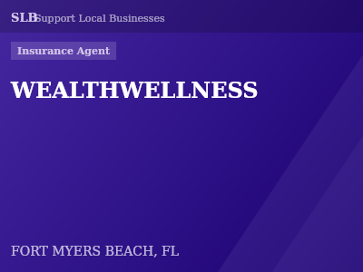 WEALTHWELLNESS — Insurance Agent in FORT MYERS BEACH, FL