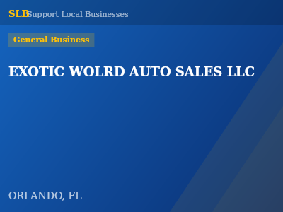 EXOTIC WOLRD AUTO SALES LLC — General Business in ORLANDO, FL