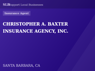 CHRISTOPHER A. BAXTER INSURANCE AGENCY, INC. — Insurance Agent in SANTA BARBARA, CA