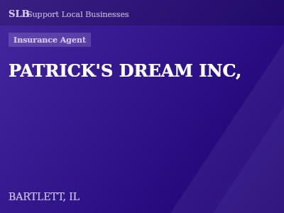 PATRICK'S DREAM INC, — Insurance Agent in BARTLETT, IL