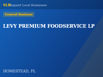 LEVY PREMIUM FOODSERVICE LP — General Business in HOMESTEAD, FL