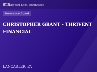 CHRISTOPHER GRANT - THRIVENT FINANCIAL — Insurance Agent in LANCASTER, PA