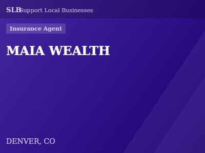 MAIA WEALTH — Insurance Agent in DENVER, CO