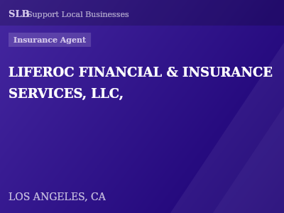 LIFEROC FINANCIAL & INSURANCE SERVICES, LLC, — Insurance Agent in LOS ANGELES, CA