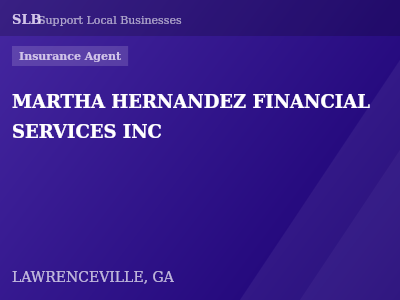 MARTHA HERNANDEZ FINANCIAL SERVICES INC — Insurance Agent in LAWRENCEVILLE, GA