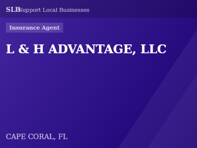 L & H ADVANTAGE, LLC — Insurance Agent in CAPE CORAL, FL