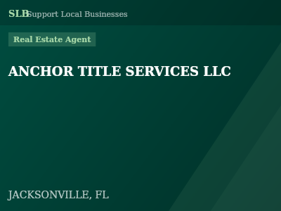 ANCHOR TITLE SERVICES LLC — Real Estate Agent in JACKSONVILLE, FL
