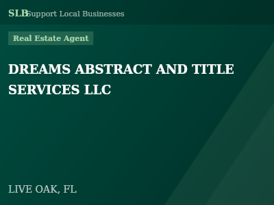 DREAMS ABSTRACT AND TITLE SERVICES LLC — Real Estate Agent in LIVE OAK, FL