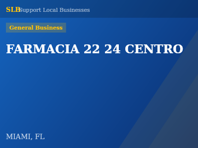 FARMACIA 22 24 CENTRO — General Business in MIAMI, FL