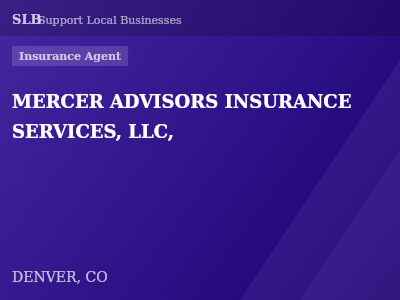 MERCER ADVISORS INSURANCE SERVICES, LLC, — Insurance Agent in DENVER, CO