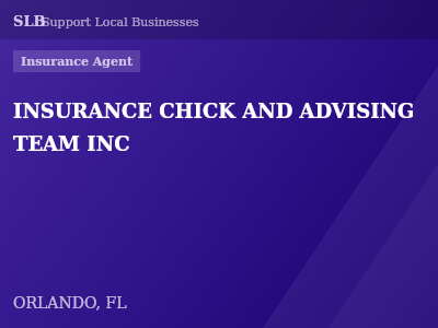 INSURANCE CHICK AND ADVISING TEAM INC — Insurance Agent in ORLANDO, FL