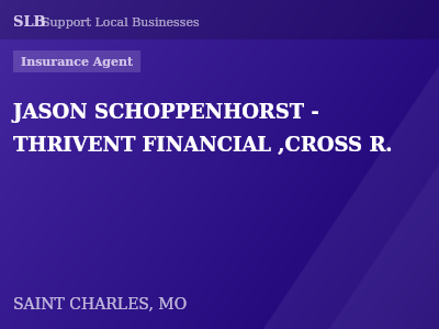 JASON SCHOPPENHORST - THRIVENT FINANCIAL ,CROSS R. — Insurance Agent in SAINT CHARLES, MO