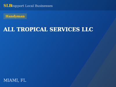 ALL TROPICAL SERVICES LLC — Handyman in MIAMI, FL