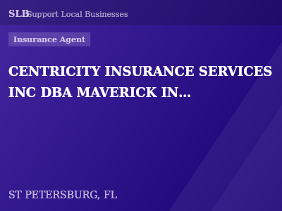 CENTRICITY INSURANCE SERVICES INC DBA MAVERICK INSURANCE — Insurance Agent in ST PETERSBURG, FL