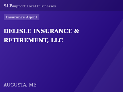DELISLE INSURANCE & RETIREMENT, LLC — Insurance Agent in AUGUSTA, ME