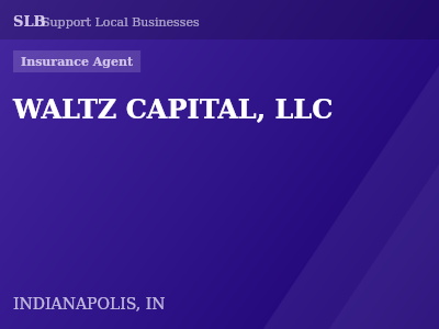WALTZ CAPITAL, LLC — Insurance Agent in INDIANAPOLIS, IN