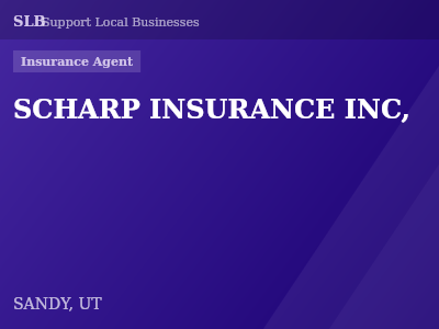 SCHARP INSURANCE INC, — Insurance Agent in SANDY, UT