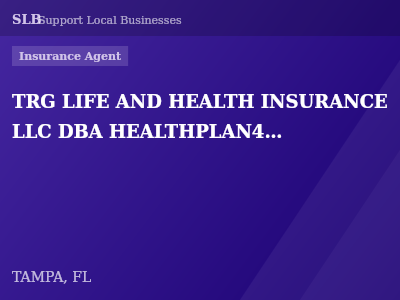 TRG LIFE AND HEALTH INSURANCE LLC DBA HEALTHPLAN4U.COM — Insurance Agent in TAMPA, FL