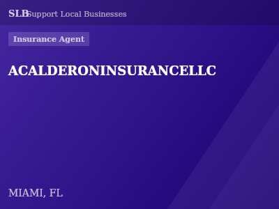 ACALDERONINSURANCELLC — Insurance Agent in MIAMI, FL