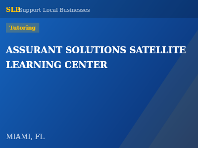 ASSURANT SOLUTIONS SATELLITE LEARNING CENTER — Tutoring in MIAMI, FL