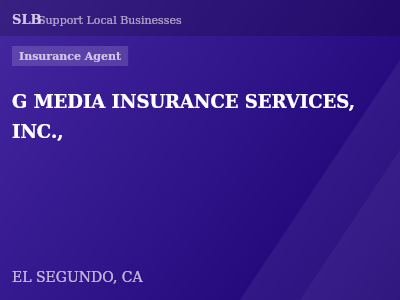 G MEDIA INSURANCE SERVICES, INC., — Insurance Agent in EL SEGUNDO, CA