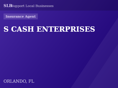 S CASH ENTERPRISES — Insurance Agent in ORLANDO, FL