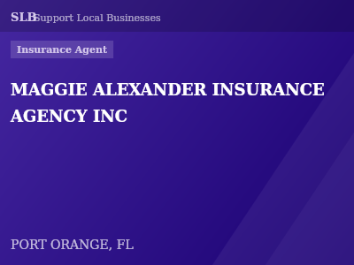 MAGGIE ALEXANDER INSURANCE AGENCY INC — Insurance Agent in PORT ORANGE, FL