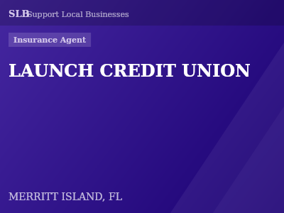 LAUNCH CREDIT UNION — Insurance Agent in MERRITT ISLAND, FL