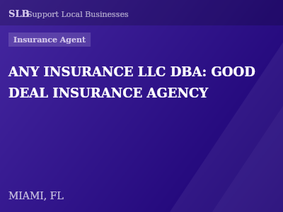 ANY INSURANCE LLC DBA: GOOD DEAL INSURANCE AGENCY — Insurance Agent in MIAMI, FL
