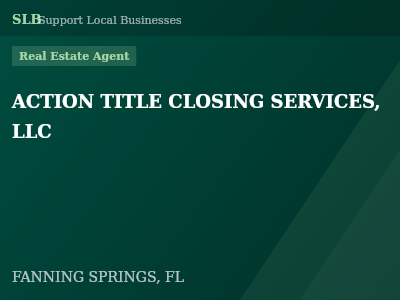 ACTION TITLE CLOSING SERVICES, LLC — Real Estate Agent in FANNING SPRINGS, FL