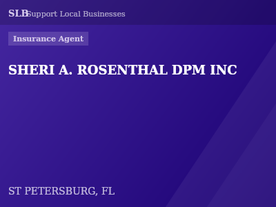 SHERI A. ROSENTHAL DPM INC — Insurance Agent in ST PETERSBURG, FL