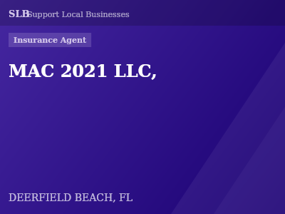 MAC 2021 LLC, — Insurance Agent in DEERFIELD BEACH, FL